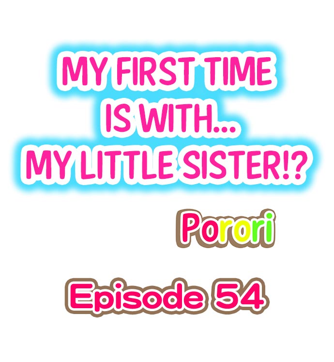 My First Time Is With… My Little Sister!? Chapter 54 - BidManga.com