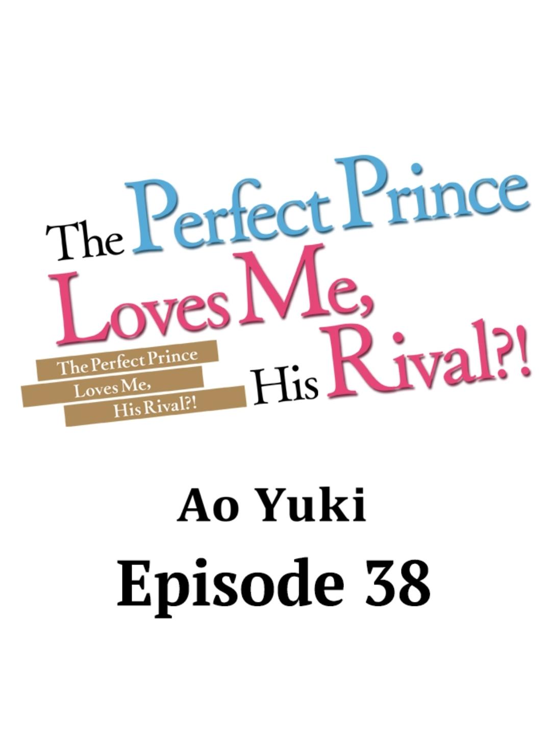 The Perfect Prince Loves Me, His Rival?! Chapter 38 - BidManga.com